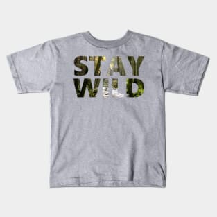 Stay Wild - Forest - Positive Mindset Kids T-Shirt